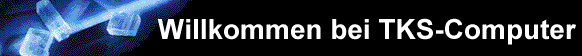 Willkommen bei TKS-Computer